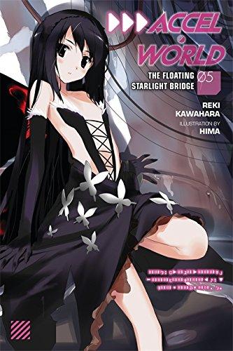 Accel World, Vol. 5 (light novel): The Floating Starlight Bridge