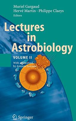 Lectures in Astrobiology: Volume II (Advances in Astrobiology and Biogeophysics)