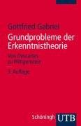 Grundprobleme der Erkenntnistheorie: Von Descartes zu Wittgenstein (Uni-Taschenbücher S)