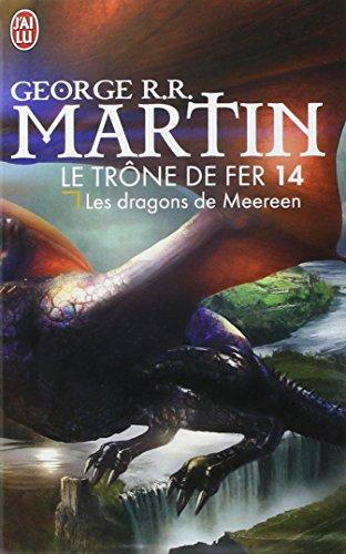 Le trône de fer. Vol. 14. Les dragons de Meereen