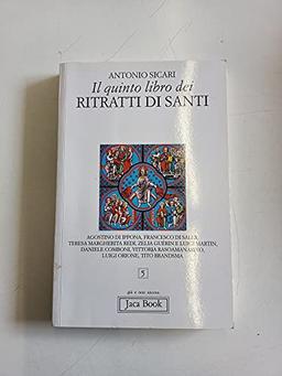 Il quinto libro dei ritratti di santi. Agostino di Ippona, Francesco di Sales, Teresa Margherita Redi, Zelia Guérin e Luigi Martin, Daniele Comboni... (Già e non ancora)