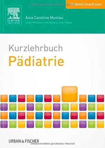 Kurzlehrbuch Pädiatrie: Mit StudentConsult-Zugang (Kurzlehrbücher)