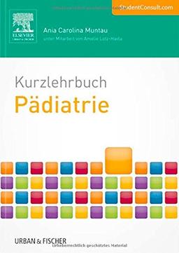 Kurzlehrbuch Pädiatrie: Mit StudentConsult-Zugang (Kurzlehrbücher)