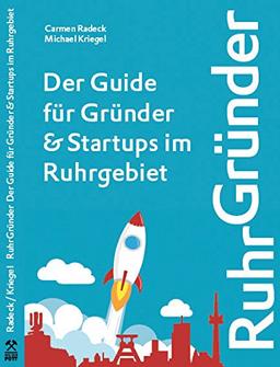 Ruhrgründer: Der Guide für Gründer und Startups im Ruhrgebiet