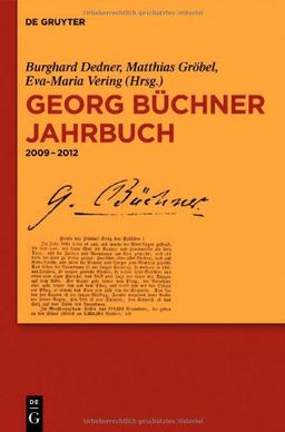 Georg Büchner Gesellschaft, ; Dedner, Burghard; Gröbel, Matthias; Vering, Eva-Maria: Georg Büchner Jahrbuch: Georg Büchner Jahrbuch: 2009 - 2012: Band 12