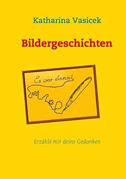 Bildergeschichten: erzähle mir deine Gedanken