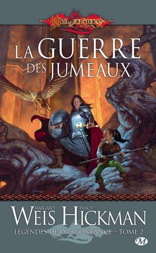 Légendes de Dragonlance. Vol. 2. La guerre des jumeaux