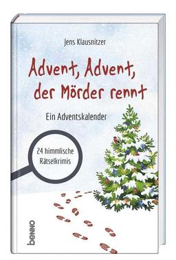 Advent, Advent, der Mörder rennt: 24 himmlische Rätselkrimis. Ein Adventskalender