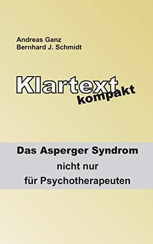 Klartext kompakt: Das Asperger Syndrom - nicht nur für Psychotherapeuten