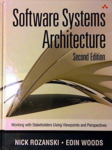 Software Systems Architecture: Working With Stakeholders Using Viewpoints and Perspectives