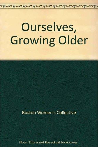 Ourselves, Growing Older