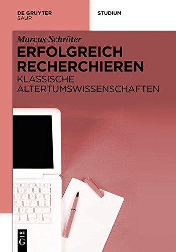 Erfolgreich recherchieren - Altertumswissenschaften und Archäologie