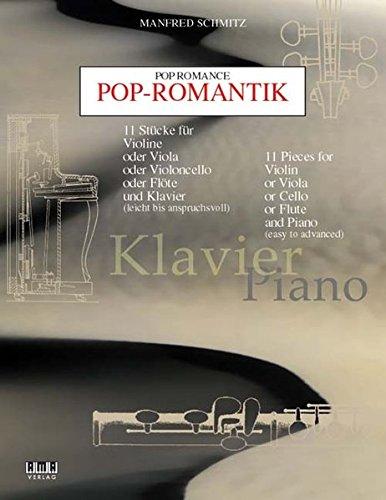 Pop-Romantik / Pop-Romantik: 11 Stücke für Violine oder Violoncello oder Flöte und Klavier (leicht bis anspruchsvoll) - Klavier + C-Stimme