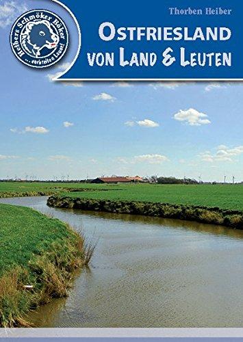 Ostfriesland: Von Land & Leuten (Heibers Schmöker Böker)