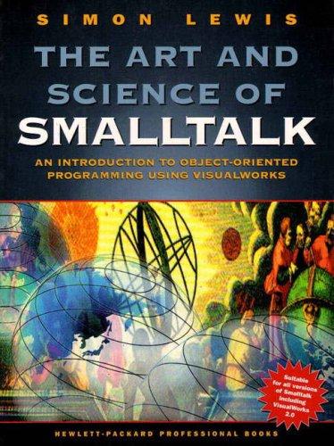 The Art and Science of Smalltalk (Hewlett-Packard Professional Books)