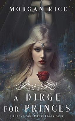 A Dirge for Princes (A Throne for Sisters—Book Four)