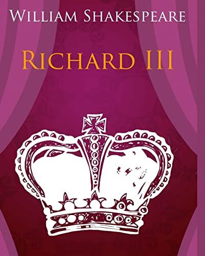 Richard III In Plain and Simple English: A Modern Translation and the Original Version