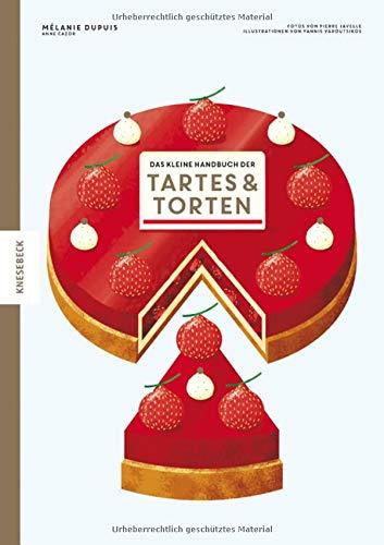 Das kleine Handbuch der Tartes und Torten: Backbuch