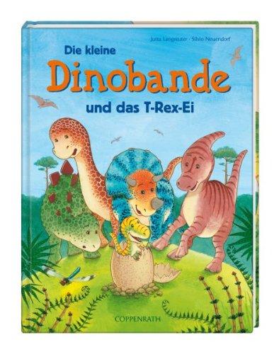 Die kleine Dinobande und das T-Rex-Ei