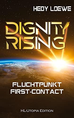 Dignity Rising: Fluchtpunkt First-Contact