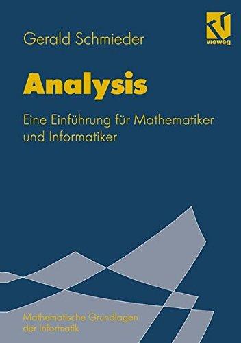 Analysis: Eine Einführung für Mathematiker und Informatiker (Mathematische Grundlagen der Informatik)