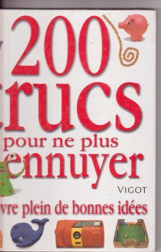 200 trucs pour ne plus s'ennuyer