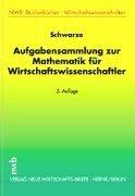 Aufgabensammlung zur Mathematik für Wirtschaftswissenschaftler