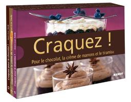 Craquez ! : pour le chocolat, la crème de marrons et le tiramisu