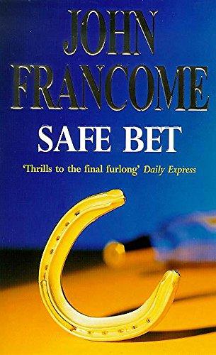 Safe Bet: A shocking mystery unravels in the world of horseracing (Roman)