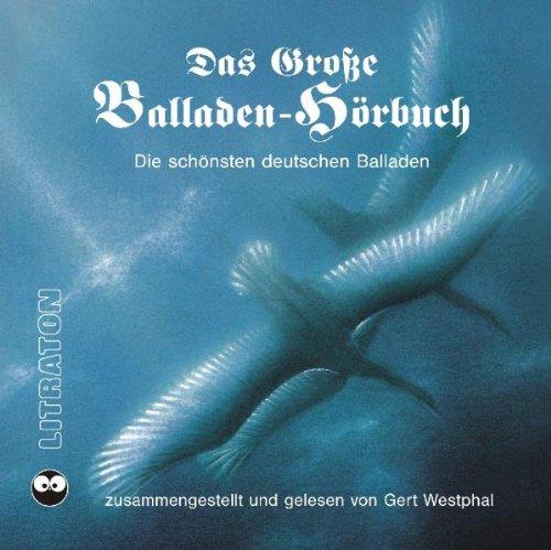 Das große Balladen-Hörbuch. 6 CDs: Die schönsten deutschen Balladen