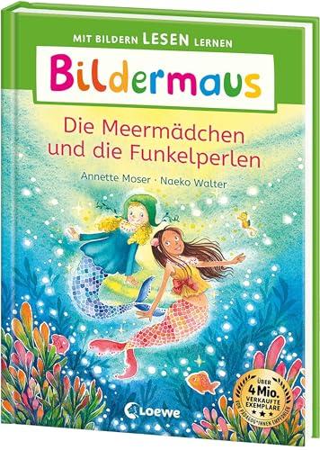 Bildermaus - Die Meermädchen und die Funkelperlen: Mit Bildern lesen lernen - Ideal für die Vorschule und Leseanfänger ab 5 Jahren - Mit Leselernschrift ABeZeh