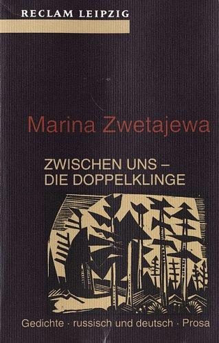 Zwischen uns - die Doppelklinge. Gedichte - russisch und deutsch - Prosa