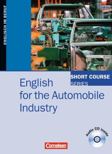 Short Course Series - English for Special Purposes: B1-B2 - English for the Automobile Industry: Kursbuch mit CD