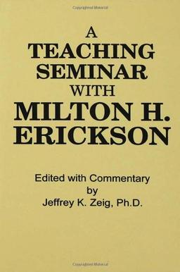 A Teaching Seminar With Milton H. Erickson