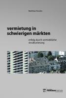 Vermietung in schwierigen Märkten: Erfolg durch vertriebliche Strukturierung