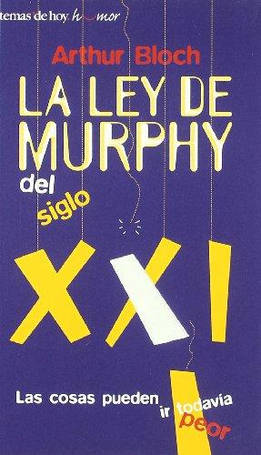 La ley de Murphy del siglo XXI : las cosas pueden ir todavía peor (Temas de Hoy/Humor)