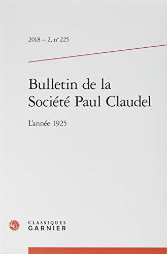 Bulletin de la Société Paul Claudel, n° 225. L'année 1925