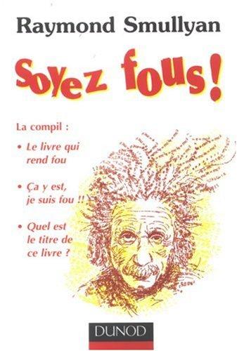 Soyez fous ! : la compil