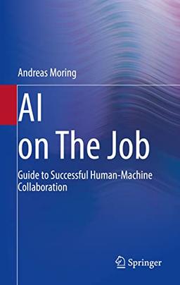 AI on The Job: Guide to Successful Human-Machine Collaboration