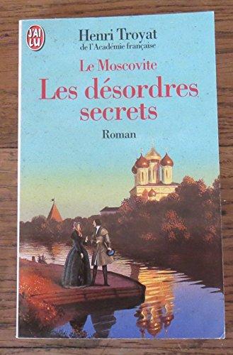 LE MOSCOVITE T.2 . LES DESORDRES SECRETS (Littérature Générale)