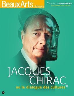 Jacques Chirac ou Le dialogue des cultures : Musée du quai Branly