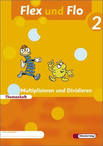 Flex und Flo - Ausgabe 2007: Themenheft Multiplizieren und Dividieren 2: Verbrauchsmaterial: Baden-Württemberg, Berlin, Brandenburg, Bremen, Hamburg, ... Sachsen-Anhalt, Schleswig-Holstein, Thüringen