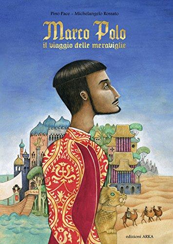 Marco Polo. Il viaggio delle meraviglie (Perle d'avventura)