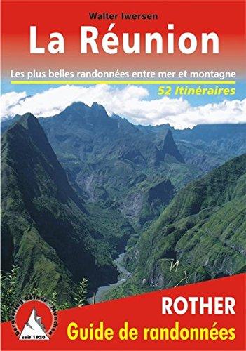 La Réunion : les plus belles randonnées entre mer et montagne : 52 itinéraires