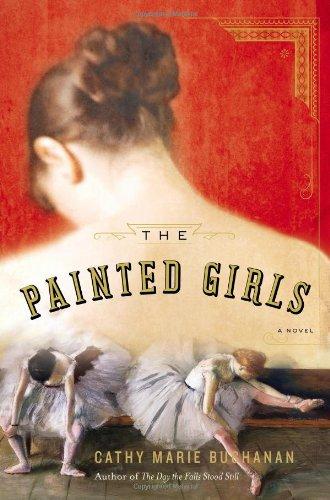 The Painted Girls: A Novel