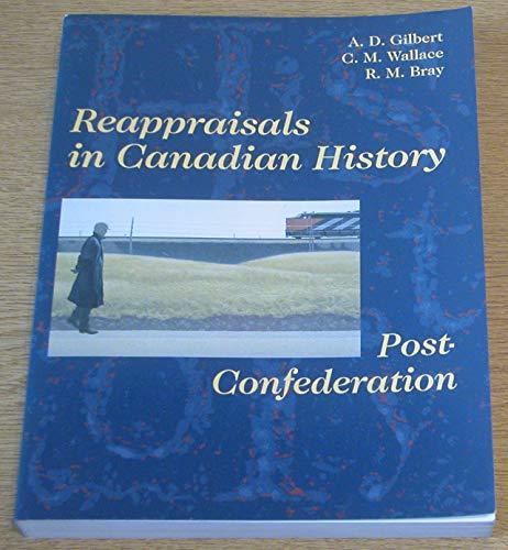 Reappraisal Canadin Hist Post-Confed