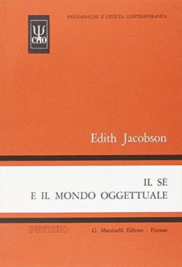 Il sé e il mondo oggettuale (Psicoanalisi e civiltà contemporanea)