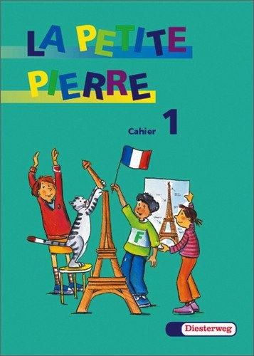 La Petite Pierre. Für den frühbeginnenden Fränzösischunterricht von Klasse 1 bis 4: LA PETITE PIERRE - Ausgabe 2001: Cahier d'activités 1: Für den frühbeginnenden Französischunterricht