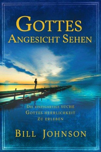 Gottes Angesicht sehen: Die einzigartige Suche, Gottes Herrlichkeit zu erleben