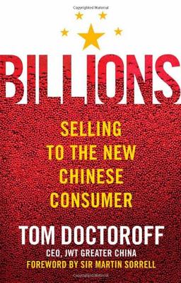 Billions. Selling to the New Chinese Consumer